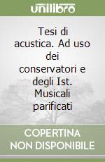 Tesi di acustica. Ad uso dei conservatori e degli Ist. Musicali parificati