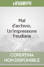 Mal d'archivio. Un'impressione freudiana libro