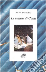 Le amiche di Carla libro