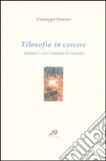 Filosofia in carcere. Incontri con i minori di Nisida libro