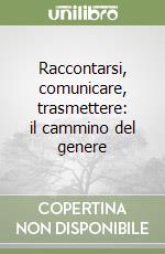 Raccontarsi, comunicare, trasmettere: il cammino del genere libro