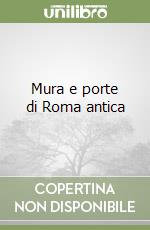 Mura e porte di Roma antica libro