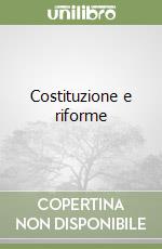 Costituzione e riforme