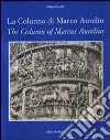 La colonna di Marco Aurelio-The column of Marcus Aurelius. Ediz. bilingue libro