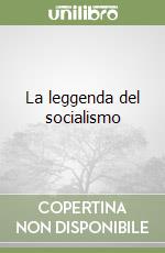 La leggenda del socialismo