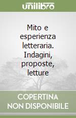 Mito e esperienza letteraria. Indagini, proposte, letture libro