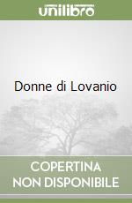 Donne di Lovanio libro