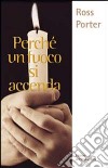 Perché un fuoco si accenda libro