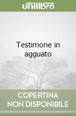 Testimone in agguato libro