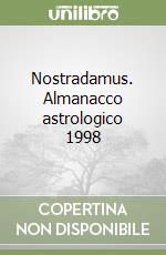 Nostradamus. Almanacco astrologico 1998 libro