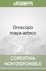 Oroscopo maya-azteco