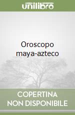 Oroscopo maya-azteco libro