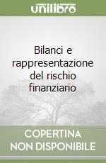 Bilanci e rappresentazione del rischio finanziario