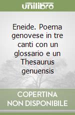 Eneide. Poema genovese in tre canti con un glossario e un Thesaurus genuensis libro