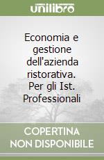 Economia e gestione dell'azienda ristorativa. Per gli Ist. Professionali (2) libro