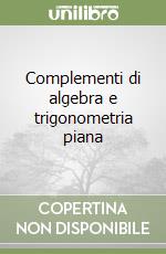 Complementi di algebra e trigonometria piana (3) libro