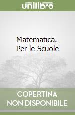 Matematica. Per le Scuole (1) libro