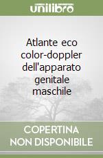 Atlante eco color-doppler dell'apparato genitale maschile