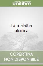 La malattia alcolica