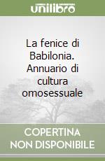 La fenice di Babilonia. Annuario di cultura omosessuale