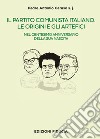 Il Partito Comunista italiano. Le origini e gli artefici. Nel centesimo anniversario della sua nascita libro di Caruso Antonio