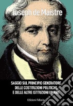 Saggio sul principio generatore delle costituzioni politiche e delle altre istituzioni umane libro