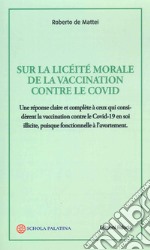 Sur la licéité morale de la vaccination contre le Covid libro