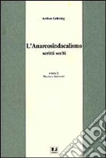 L'anarcosindacalismo. Scritti scelti