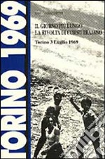 Il giorno più lungo. La rivolta di corso Traiano (Torino, 3 luglio 1969)