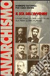 Il sol dell'avvenire. L'anarchismo in Italia dalle origini alla prima guerra mondiale (1871-1918) libro di Antonioli Maurizio Masini P. Carlo