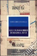 Gli ulissi. Ebrei di Raissa Zevi