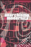 Anarchismo e modernità libro di Vaccaro Salvo