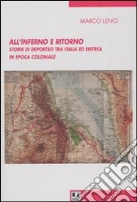 All'inferno e ritorno. Storie di deportati tra Italia ed Eritrea in epoca coloniale libro