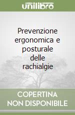 Prevenzione ergonomica e posturale delle rachialgie libro