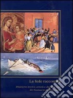 La fede raccontata. Itinerario storico-artistico degli ex-voto del Santuario di Montenero. Ediz. illustrata