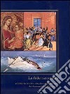 La fede raccontata. Itinerario storico-artistico degli ex-voto del Santuario di Montenero. Ediz. illustrata libro