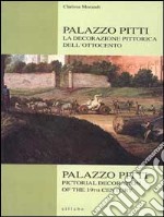 Palazzo Pitti. La decorazione pittorica dell'Ottocento-Palazzo Pitti. Pictorial decoration of the 19/th century. Ediz. illustrata libro