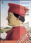 Piero della Francesca. Dal «Dittico trionfale dei signori d'Urbino» alla «Flagellazione». Ediz. illustrata libro di Monti Raffaele