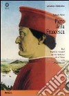 Piero della Francesca. Del «Díptico triunfal de los senores de Urbino» a la «Flagelación». Ediz. illustrata libro