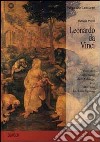 Leonardo da Vinci. Von der Anbetung der Könige zur Mariae Verkündigung. Ediz. illustrata libro