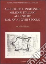 Architetti e ingegneri militari italiani all'estero. Ediz. illustrata. Vol. 2: Dall'atlantico al Baltico