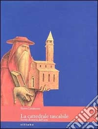 La cattedrale tascabile. Scritti di storia dell'arte. Ediz. illustrata libro