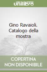 Gino Ravaioli. Catalogo della mostra libro