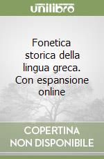 Fonetica storica della lingua greca. Con espansione online libro