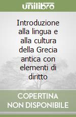 Introduzione alla lingua e alla cultura della Grecia antica con elementi di diritto