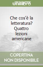 Che cos'è la letteratura? Quattro lezioni americane libro