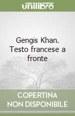 Gengis Khan. Testo francese a fronte libro
