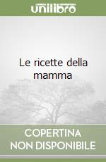 Le ricette della mamma libro