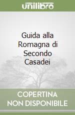 Guida alla Romagna di Secondo Casadei