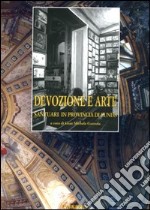 Devozione e arte. Santuari in provincia di Cuneo libro